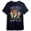 I Would Rather Stand With God And Be Judged By The World T-Shirt MN2523-1C7