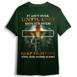 It Ain't Over Until God Says It's Over Christian T-Shirt