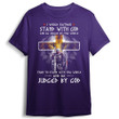 I Would Rather Stand With God Judged By God T-Shirt (Front)