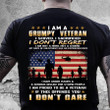 Grumpy Veteran Shirt, I Am A Grumpy Veteran I Don't Care T-Shirt NV12523