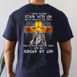 I Would Rather Stand With God And Be Judged By The World T-Shirt MN1705-2