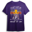 I Would Rather Stand With God And Be Judged By The World Christian T-Shirt MN1705-2 (Front)