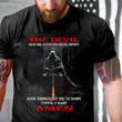 The Devil Saw Me With My Head Down Until I Said Amen T-shirt, Warrior Of Christ Shirt For Men