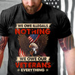 We Owe Illegals Nothing We Owe Our Veterans Everything T-Shirt NV14723 (Front)