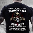Now I Lay Me Down To Sleep Beside My Bed A Gun I Keep T-Shirt NV25723