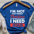 I'm Not That Perfect Christian I Need Jesus Shirts, Women Christian T-Shirt NV17823