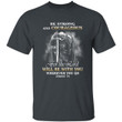 Be Strong And Courageous For The Lord Will Be With You T-Shirt