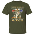 The Devil Saw Me With My Head Down And Though He'd Won Until I Said Amen, Jesus Christian Shirt