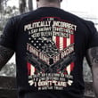 Veteran Shirt, I Am Politically Incorrect I Say Merry Christmas, God Bless America, I Own Guns Eat Bacon T-Shirt - ATMTEE