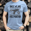 Since We're Redefining Everything This Is A Cordless Hole Puncher Gun T-Shirt L0903