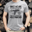 Since We're Redefining Everything This Is A Cordless Hole Puncher Gun T-Shirt L0903
