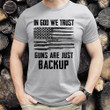 Gun Shirt, In God We Trust Guns Are Just Backup T-Shirt