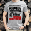Gun Since We're Redefining Everything This Is A Cordless Hole Puncher T-Shirt MN12623