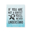 If You're Not A Dentist You'll Never Understand Matte Canvas