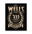 It's A Wells Thing You Wouldn't Understand Matte Canvas