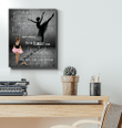 Gift For Daughter You Have Your Own Matches Ballet Lover Matte Canvas