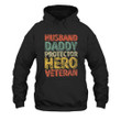 Husband Daddy Protector Hero Veteran Printed 2D Unisex Hoodie