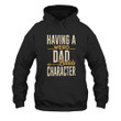 Having A Weird Dad Builds Character Printed 2D Unisex Hoodie