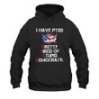 I Have PTSD Pretty Tired of Stupid Democrats Printed 2D Unisex Hoodie