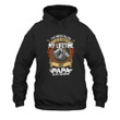 Papa I've Been Called A Lot Of Names In My Life Time But Papa Is Favorite Printed 2D Unisex Hoodie