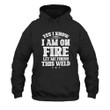 Welding Yes I Know I Am On Fire Let Me Finish This Weld Welder Printed 2D Unisex Hoodie