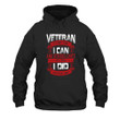 Veteran It's Not That I Can And Others Can't It's That I Did Gift For Veteran Printed 2D Unisex Hoodie