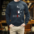 Biden F Biden Printed 2D Unisex Sweatshirt