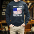 4th Of July Funny Fourth Of July I Identify As An American Printed 2D Unisex Sweatshirt