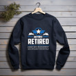 Air Force Retired Under New Management See Spouse For Details Printed 2D Unisex Sweatshirt