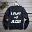 Dysfunctional Veteran Leave Me Alone Text Printed 2D Unisex Sweatshirt
