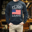 If This Flag Offends You Leave Proud USA Veteran Printed 2D Unisex Sweatshirt
