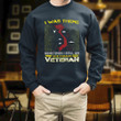 I Was There Sometimes I Still Am Vietnam Veteran Graphic Printed 2D Unisex Sweatshirt
