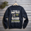 I Took A DNA Test God Is My Father Veterans Are My Brothers Best Gifts For Veterans Printed 2D Unisex Sweatshirt