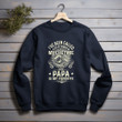 I've Been Called A Lot Of Names In My Life Time But Papa Is My Favorite Printed 2D Unisex Sweatshirt