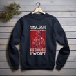 Gifts For Veteran May God Have Mercy Upon My Enemies Printed 2D Unisex Sweatshirt