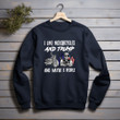 Trump I Like Motorcycles And Trump And Maybe 3 People Printed 2D Unisex Sweatshirt