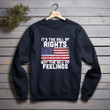 Veteran Best Gifts Idea It's The Bill Of Rights Not The Bill Of Feelings Printed 2D Unisex Sweatshirt