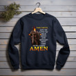 The Devil Saw Me With My Head Down And Though He'd Won Until I Said Amen Christian Jesus Printed 2D Unisex Sweatshirt