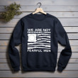 We Are Not Descended From Fearful Men Printed 2D Unisex Sweatshirt