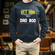 Veteran Vet Bod Like A Dad Bod But With More Back Pain Printed 2D Unisex Sweatshirt
