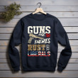 Veteran Gun Guns Have Two Enemies Rust And Liberals Printed 2D Unisex Sweatshirt