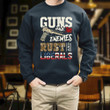 Veteran Gun Guns Have Two Enemies Rust And Liberals Printed 2D Unisex Sweatshirt