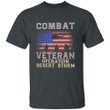 Combat Veteran Operation Desert Storm Vintage US Flag Army Veteran Printed 2D Unisex T-Shirt