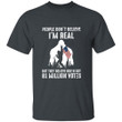 Bigfoot People Don't Believe I'm Real But They Believe Biden Got 81 Million Votes Printed 2D Unisex T-Shirt