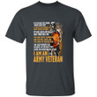 Veteran US Army I Am An Army Veteran Printed 2D Unisex T-Shirt