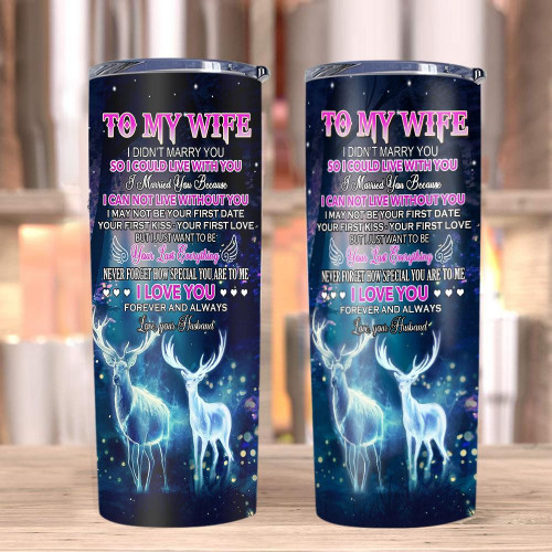 Personalized To My Wife, I Didn't Marry You So I Could Live With You Deer Hunting Skinny Tumbler, Valentine's Gift Ideas