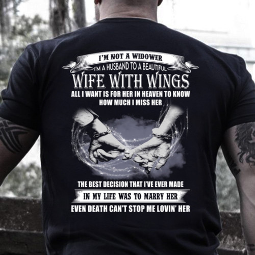 I'm Not A Widower, I'm A Husband To A Beautiful Wife With Wings T-Shirt