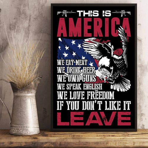 This Is America If You Don't Like It Leave Poster