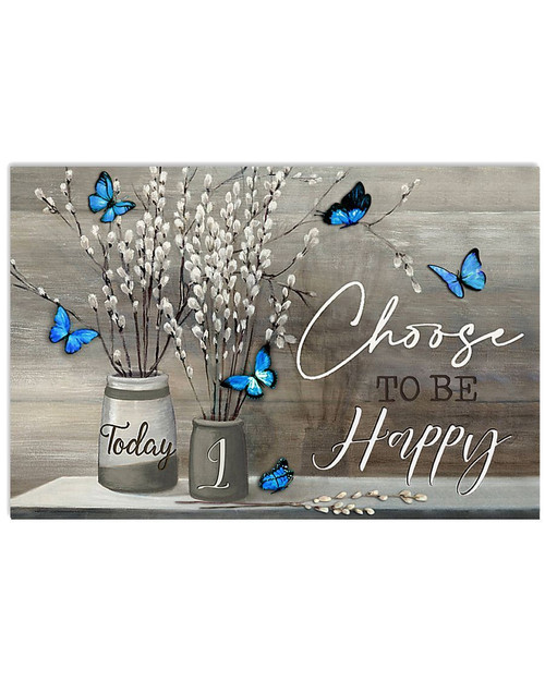 Today I Choose To Be Happy Willow Butterfly Poster