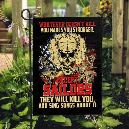 Veteran Flag - Except Sailors They Will Kill You And Sing Songs About It Garden Flag